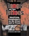 Gangs And Their Tattoos: Identifying Gangbangers On The Street And In Prison